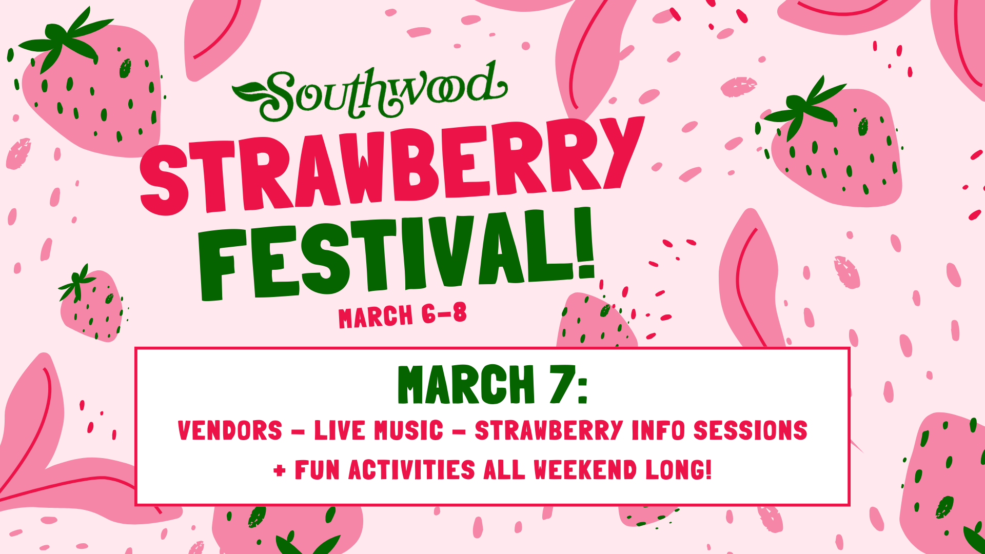 Strawberry Festival at Southwood Landscape and Garden Center March 6 through 8 2026